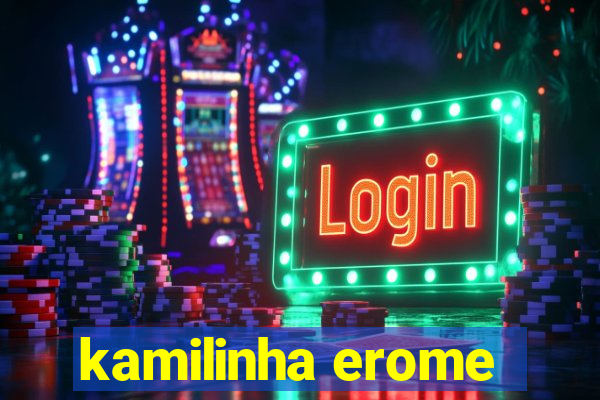 kamilinha erome